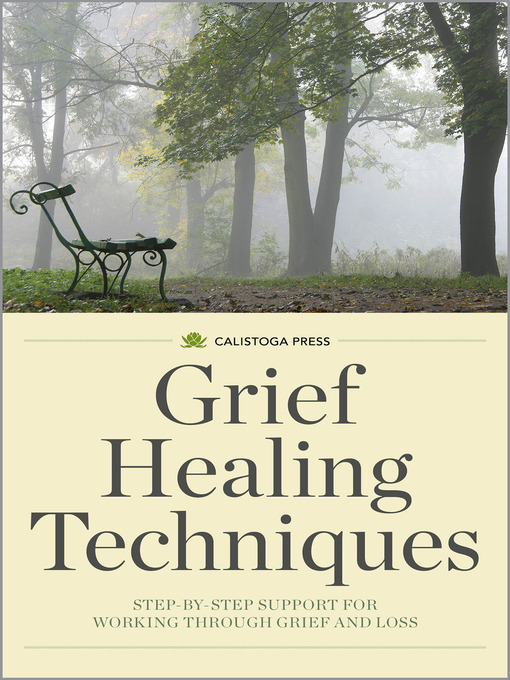 Title details for Grief Healing Techniques by Calistoga Press - Available